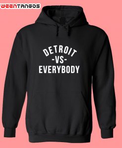 detroit vs everybody hoodie
