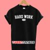 Hard Work T-Shirt