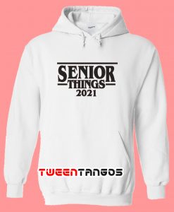 Senior Things 2021 Hoodie