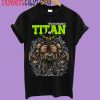 The Incredible Titan T-Shirt